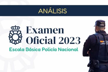 Análisis examen Policía Nacional 2023